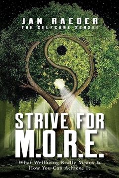 portada Strive for M.O.R.E.: What Wellbeing Really Means & How You Can Achieve It (en Inglés)