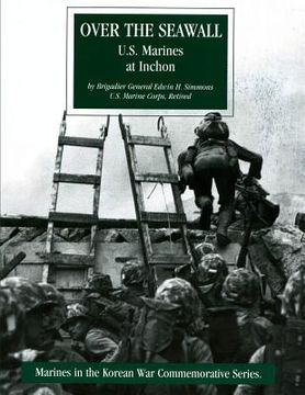 portada Over the Seawall: U.S. Marines at Inchon (en Inglés)