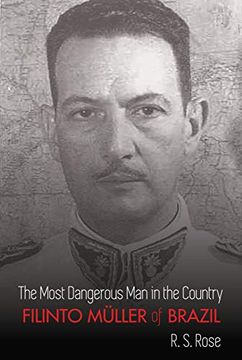 portada The Most Dangerous man in the Country; Filinto Müller of Brazil (en Inglés)