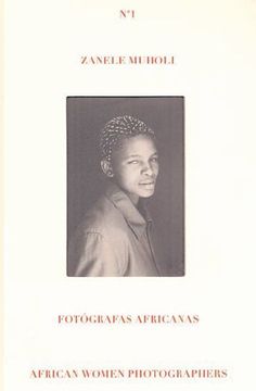 portada Zanele Muholi (Fotografas Africanas / African Women Photographers)