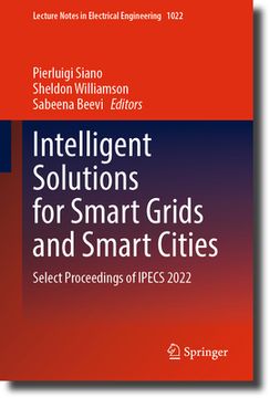 portada Intelligent Solutions for Smart Grids and Smart Cities: Select Proceedings of Ipecs 2022 (in English)