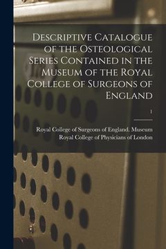 portada Descriptive Catalogue of the Osteological Series Contained in the Museum of the Royal College of Surgeons of England; 1