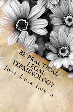 portada Be Practical: Legal Terminology: English-Spanish LEGAL Glossary (en Inglés)