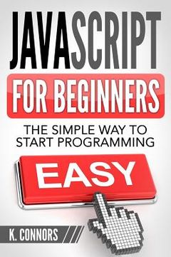 portada Javascript for Beginners: The Simple Way to Start Programming (en Inglés)
