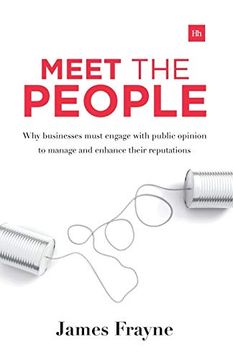 portada Meet the People: Why Businesses Must Engage With Public Opinion to Manage and Enhance Their Reputations (en Inglés)