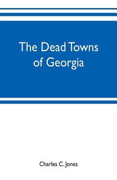 portada The dead towns of Georgia (en Inglés)