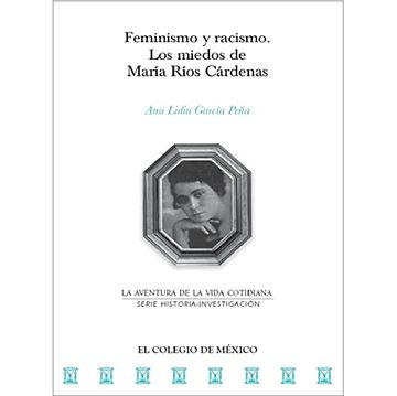 portada Feminismo y Racismo: Los Miedos de María Ríos Cárdenas