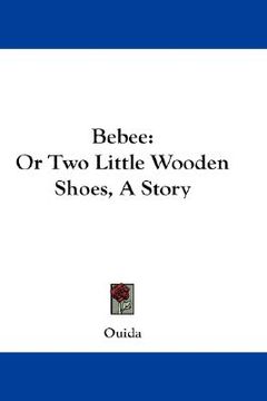 portada bebee: or two little wooden shoes, a story