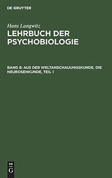 portada Aus der Weltanschauungskunde. Die Neurosenkunde, Teil 1 (Lehrbuch der Psychobiologie) (German Edition) (en Alemán)