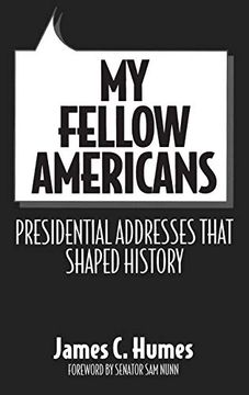 portada My Fellow Americans: Presidential Addresses That Shaped History 