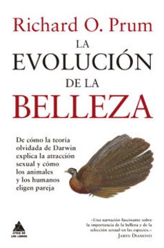 portada Una Historia Natural del Deseo: De Cómo la Teoría Olvidada de Darwin Explica la Atracción, las Opciones Sexuales y la Elección de las Parejas en los Animales y en los Humanos