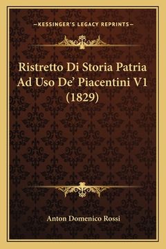 portada Ristretto Di Storia Patria Ad Uso De' Piacentini V1 (1829) (in Italian)