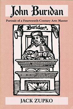 portada John Buridan: Portrait of a Fourteenth-Century Arts Master (Publications in Medieval Studies) (in English)