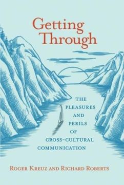 portada Getting Through: The Pleasures and Perils of Cross-Cultural Communication (The mit Press) (in English)