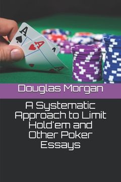 portada A Systematic Approach to Limit Hold'em and Other Poker Essays
