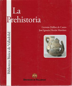portada La Prehistoria ((Biblioteca Basica de Valladolid, Vol. 1)