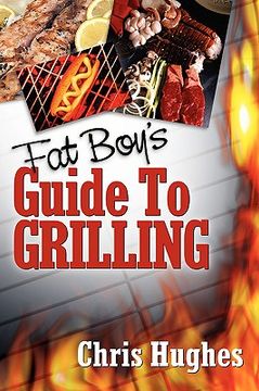 portada fat boy's guide to grilling