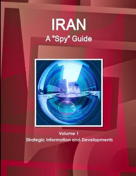 portada Iran A "Spy" Guide Volume 1 Strategic Information and Developments (en Inglés)