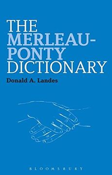 portada The Merleau-Ponty Dictionary (Bloomsbury Philosophy Dictionaries)