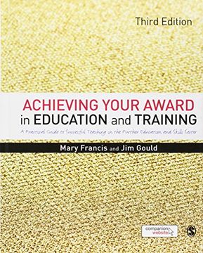 portada Achieving Your Award in Education and Training: A Practical Guide to Successful Teaching in the Further Education and Skills Sector (en Inglés)