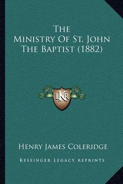 portada the ministry of st. john the baptist (1882)