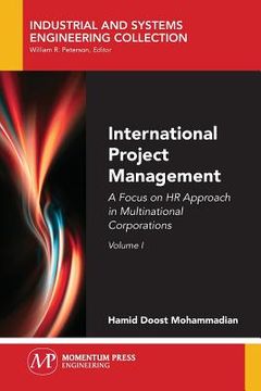 portada International Project Management, Volume I: A Focus on HR Approach in Multinational Corporations (en Inglés)