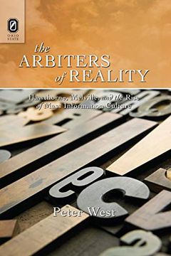 portada The Arbiters of Reality: Hawthorne, Melville, and the Rise of Mass Information Culture (en Inglés)