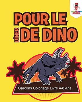 portada Pour le Dîner de Dino: Garçons Coloriage Livre 4-8 ans (en Francés)