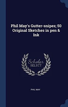 portada Phil May's Gutter-snipes; 50 Original Sketches in pen & Ink