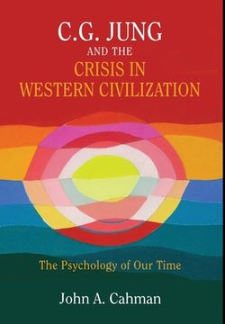 portada C. G. Jung and the Crisis in Western Civilization: The Psychology of our Time (en Inglés)