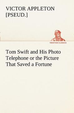 portada tom swift and his photo telephone or the picture that saved a fortune (in English)