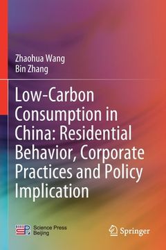 portada Low-Carbon Consumption in China: Residential Behavior, Corporate Practices and Policy Implication 