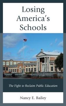 portada Losing America's Schools: The Fight to Reclaim Public Education (en Inglés)