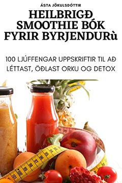 portada Heilbrigð Smoothie bók Fyrir Byrjendur (in Icelandic)