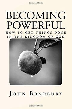 portada Becoming Powerful: How to get things done in the Kingdom of God