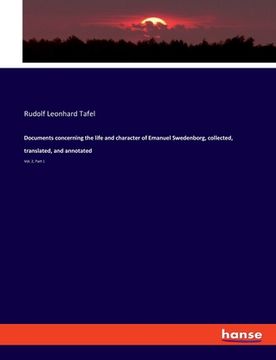 portada Documents concerning the life and character of Emanuel Swedenborg, collected, translated, and annotated: Vol. 2, Part 1 (in English)