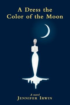portada A Dress the Color of the Moon (en Inglés)