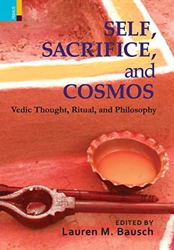 portada Self; Sacrifice; And Cosmos: Vedic Thought; Ritual; And Philosphy (in English)