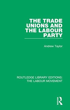 portada The Trade Unions and the Labour Party (Routledge Library Editions: The Labour Movement) (en Inglés)