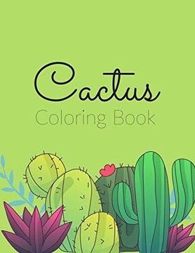 portada The Cactus Coloring Book: Excellent Stress Relieving Coloring Book for Cactus Lovers - Succulents Coloring Book 