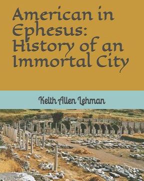 portada American in Ephesus: History of an Immortal City (in English)