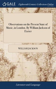portada Observations on the Present State of Music, in London. By William Jackson of Exeter (en Inglés)