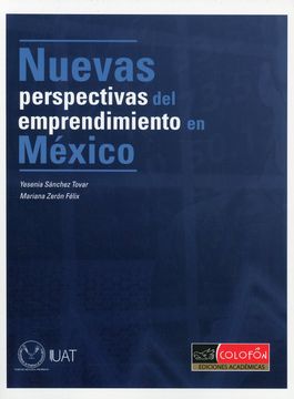 Libro Nuevas Perspectivas del Emprendimiento en México, Yesenia  Sancheztovar, ISBN 9786076351291. Comprar en Buscalibre