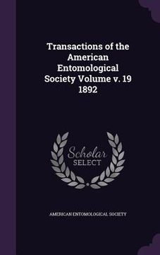 portada Transactions of the American Entomological Society Volume v. 19 1892 (en Inglés)