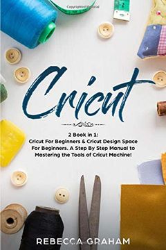 portada Cricut: This Book Includes: Cricut for Beginners and Cricut Design Space (en Inglés)