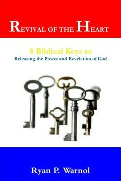 portada Revival of the Heart: 8 Biblical Keys to Releasing the Power and Revelation of God (in English)