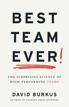 portada Best Team Ever: The Surprising Science of High-Performing Teams (en Inglés)