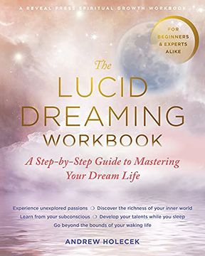 portada The Lucid Dreaming Workbook: A Step-By-Step Guide to Mastering Your Dream Life (in English)
