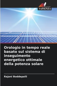 portada Orologio in tempo reale basato sul sistema di inseguimento energetico ottimale della potenza solare (en Italiano)