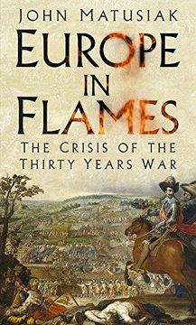 portada Europe in Flames: The Crisis of the Thirty Years war (Hardback) (en Inglés)
